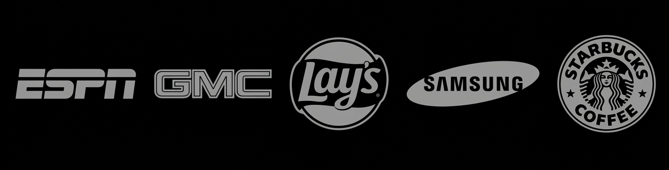 Trusted Clients: ESPN, GMC, Lay's, Samsung, Starbucks